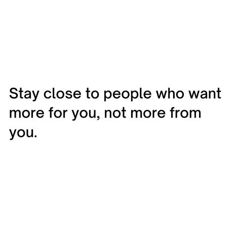 Stay close to the people Stay Close To People, Thought Provoking Quotes, Wise Words Quotes, Real Quotes, So True, Pretty Quotes, Thought Provoking, Wise Words, Need To Know