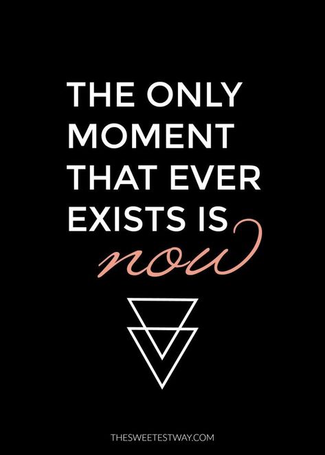 There is Freedom in the Now In The Now, Spiritual Words, The Present Moment, Live In The Present, Present Moment, New Place, Sweet Life, The Present, This Moment