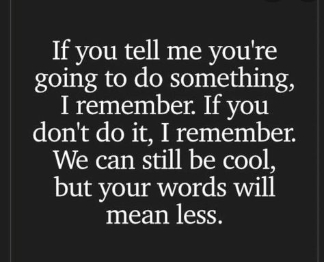 Keeping Your Word Quotes, Married Life Quotes, Effort Quotes, Priorities Quotes, Fake Friend Quotes, Too Late Quotes, Time And Time Again, Time Quotes, Speak The Truth