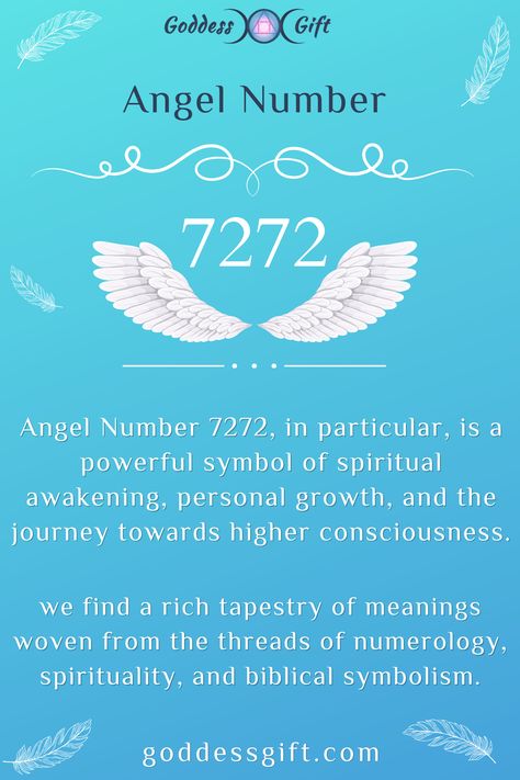 Angel Number 7272, in particular, is a powerful symbol of spiritual awakening, personal growth, and the journey toward higher consciousness.  Learn more - https://goddessgift.com/angels/7272/   #AngelNumber7272 #DivineGuidance #Numerology #SpiritualAwakening #Manifestation #ChangeIsGood #GrowthMindset #SpiritualJourney #NumerologyMeaning #AngelMessages #GoddessGift #ManifestYourDreams 7272 Angel Number Meaning, Angel Number Meanings, Soul Connection, Number Meanings, Inner Wisdom, Angel Messages, Higher Consciousness, Spiritual Enlightenment, Angel Number