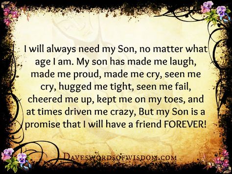 Daveswordsofwisdom.com: I will always need my Son, no matter what age I am Get Well Blessings, Crazy Quotes Funny, Mothers Quotes To Children, Love My Son, Children Quotes, Son Quotes, I Love My Son, Spiritual Thoughts, Crazy Quotes