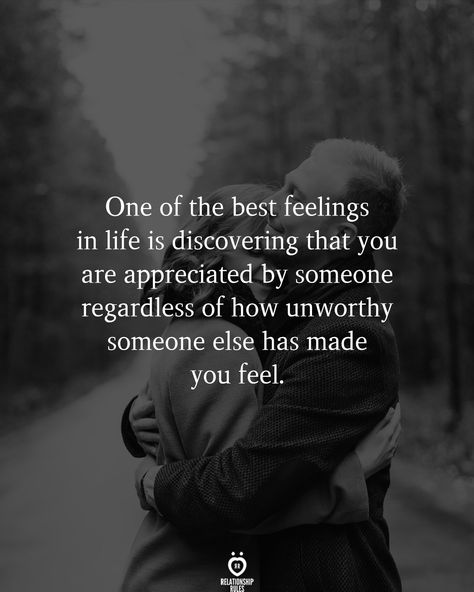 One of the best feelings in life is discovering that you are appreciated by someone regardless of how unworthy someone else has made you feel.  . . . . . #relationship #quote #love #couple #quotes Feel Appreciated Quotes Relationships, Appreciate Her Quotes, I Appreciate You Quotes, Appreciate You Quotes, I Like You Quotes, Together Quotes, Appreciation Quotes, Meant To Be Quotes, Like Quotes