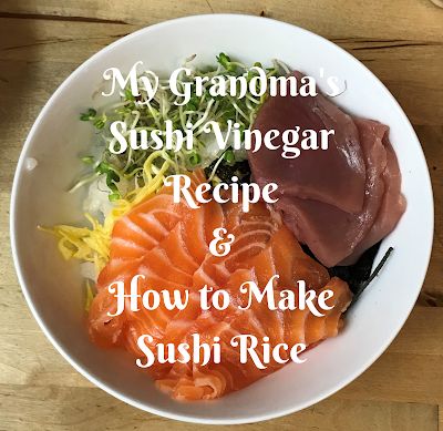 Chief Family Officer: My Grandma’s Sushi Vinegar Recipe + How to Make Sushi Rice Sushi Vinegar Recipe, Crisp Rice Sushi, Sushi Rice Vinegar Recipe, Baked Sushi Rice Recipe Crab, Sushi Rice With Regular Rice, Crunchy Rice Sushi, Make Sushi Rice, Sushi Vinegar, Food Rice