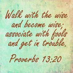 Proverbs 13:20 Proverbs 13, Book Of Proverbs, Favorite Bible Verses, Scripture Quotes, Verse Quotes, Scripture Verses, Bible Verses Quotes, Bible Scriptures, To Listen