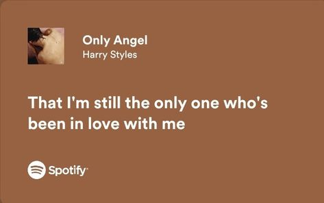 Harry Styles Lyrics Spotify, Harry Styles Only Angel, Only Angel Harry Styles, Harry Lyrics, Concert Scrapbook, Harry Styles Lyrics, Only Angel, Express Feelings, Harry Styles Quotes