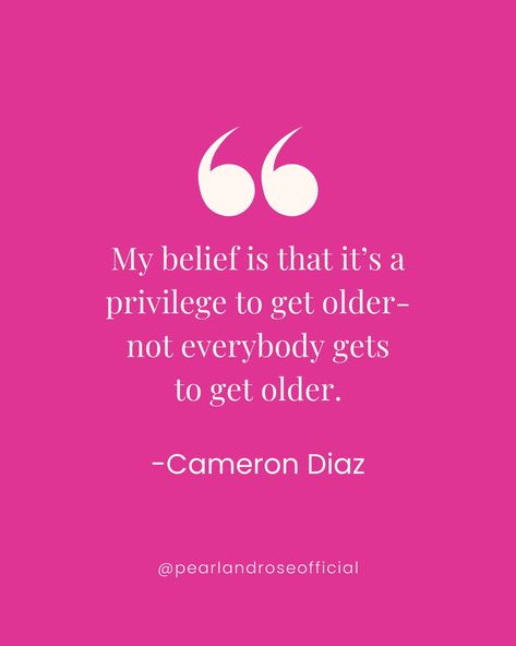 Let’s Redefine Aging! “My belief is that it’s a privilege to get older-not everybody gets to get older.” - @camerondiaz When you put it this way, aging doesn’t sound so bad. Tap that ❤️ if you view aging as a privilege. Age Is A Privilege Quotes, Aging Is A Privilege Quote, Growing Older Quotes, Quotes About Getting Older, Older Quotes, Growing Older, Getting Older, June 19, Getting Old