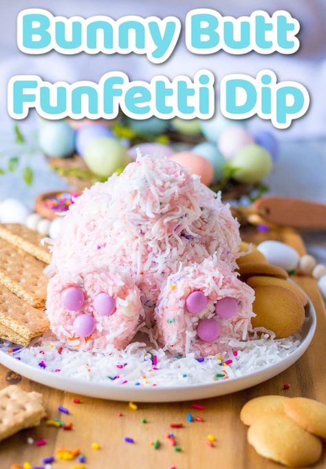 Bunny Butt Funfetti Dip - Life With The Crust Cut Off Easter Bunny Desserts, Funfetti Dip, Bunny Desserts, Dessert Cheese Ball, Cute Easter Desserts, Easter Dessert Table, Easy Easter Recipes, Easy Easter Treats, Dessert Spread