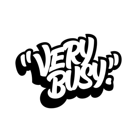 Very Busy - black Graffiti Illustrations, Logo Tipografi, Graffiti Typography, Alphabet Graffiti, Quotes Logo, Typography Design Font, Fun Typography, Black And White Typography, Graffiti Logo