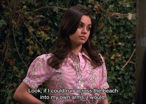 Some of Jackies’s quotes from That 70’s Show. • That ‘70s Show American sitcom 1998-2006 • #that70sshow #70s #1970s #seventies #tvshow #tvshows #show #quotes #quote #1990s #90s #milakunis #jackieburkhart Jackie That 70s Show, That 70s Show Quotes, 90s Quotes, Sitcoms Quotes, Show Quotes, 90s Sitcoms, 70s Show, 90s Tv Show, Summer Scenes