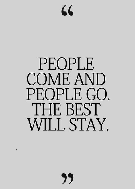 The best will stay life quotes quotes quote life life lessons tumblr quotes tumblr life quotes Fina Ord, Motiverende Quotes, Visual Statements, E Card, More Than Words, Quotable Quotes, A Quote, True Words, Friendship Quotes