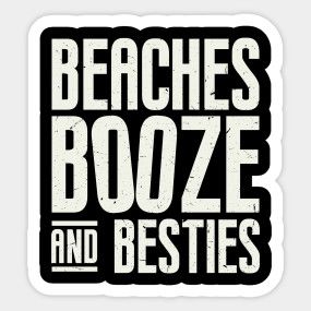 Beaches Booze And Besties, Beach Stickers, Girls Trip Gifts, Friend Funny, Funny Summer, Girls Vacation, Best Friends Funny, 2023 Vision, Weekend Trip