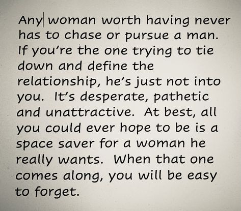 Men Pursue Women Quotes, Desperate Women Quotes, Pathetic Women, Pathetic Men, Energy Shift, Relationship Affirmations, Positive Quotes For Women, Broken Hearts, All I Ever Wanted