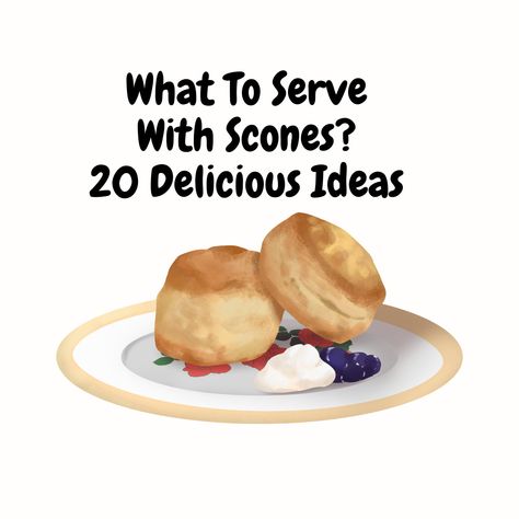 20 Delicious Side Dishes: What To Serve With Scones What To Serve With Scones, Brunch Scones, Taste Sense, Delicious Side Dishes, Currant Jelly, Fruit Scones, Breakfast Sides, Chocolate Scones, Savory Scones