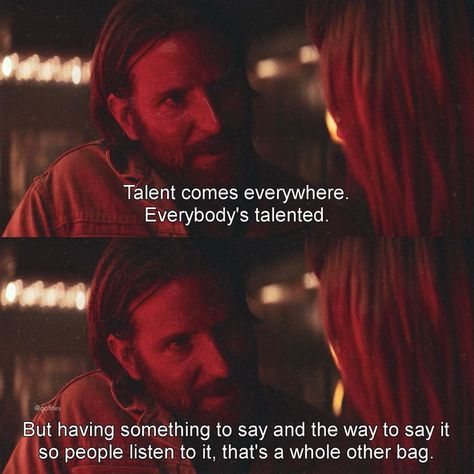 A Star Is Born (2018) dir. Bradley Cooper Born Quotes, Nerd Movies, Best Movie Quotes, Mother Monster, Cinema Art, Film Reels, Movie Facts, Film Quotes, Tv Quotes