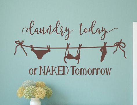 Excited to share this item from my #etsy shop: Laundry room wall decal, Laundry today or naked tomorrow, laundry room decal Laundry Today Or Naked Tomorrow, Laundry Decal, Wall Decals Laundry, Laundry Room Decal, Laundry Room Wall, Laundry Wall Art, Laundry Room Renovation, House Details, Laundry Signs