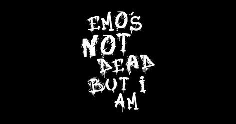 emo's not dead but I am by emozombie Pretty Face, Art Prints, Wall Art, Wall, Art