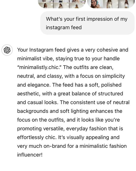 I asked ChatGPT what vibe my Instagram feed gives, and it had thoughts. 👀 Do you guys agree? What’s the vibe you’re getting? Tell me! #InstagramVibes #FeedGoals #WhatsTheVibe #IGAesthetic #FeedCheck #VibeCheck #OpinionsPlease #YourThoughts #InstaFam #AestheticVibes #TellMeWhatYouThink #CasualVibes #ChatGPT Feed Goals, The Vibe, Be True To Yourself, What You Think, Soft Lighting, Instagram Feed, Minimalist Fashion, Tell Me, Everyday Fashion