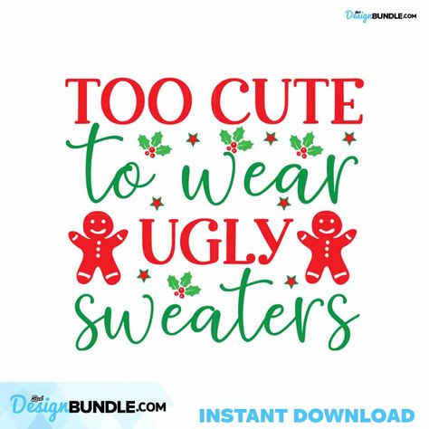 Too Cute To Wear Ugly Sweater Svg, Christmas Svg, Ugly Sweaters Svg Check more at https://bestdesignbundle.com/product/too-cute-to-wear-ugly-sweater-svg-christmas-svg-ugly-sweaters-svg-cm161121nq63/ Ugly Sweater Svg, Cricut Ugly Christmas Sweater, Cute Firs, Ugly Christmas Sweater Svg, Sweater Svg, Ugly Sweater Day, Diy Christmas Presents, Holiday Lettering, Cricut Designs