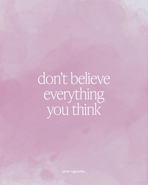 Dont Believe In Everything You Think, Don't Believe Everything You Think Quotes, Think Quotes, Think Poster, Life Affirmations, Vintage Poster Design, Thinking Quotes, 2025 Vision, Friendly Reminder