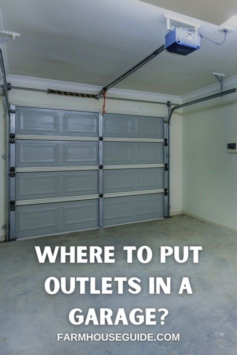 Electrical Outlet Placement, Rolling Garage Door, Outlet Placement, Garage Windows, Garage Workshop Plans, Tandem Garage, Garage Door Springs, Roof Cleaning, Garage Conversion