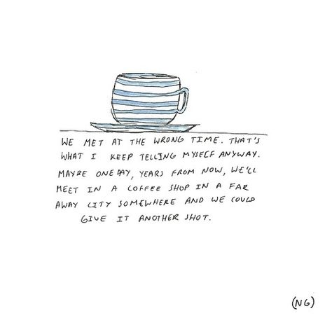 We met at the wrong time Lets Eat, Eternal Sunshine Of The Spotless Mind, Pushing Daisies, Parks And Rec, Dollar Store Organizing, Wrong Time, More Quotes, Parks N Rec, Eternal Sunshine