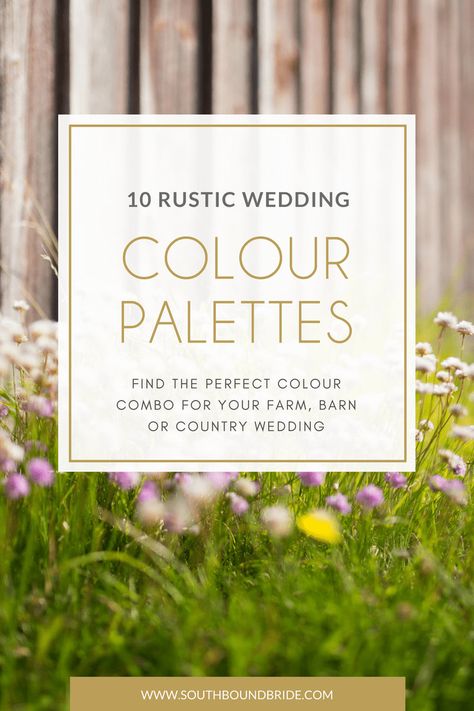 10 Rustic Wedding Colour Palettes Rustic Spring Wedding Colors, Rustic Wedding Color Schemes, Wedding Colour Palettes, Rustic Color Schemes, Elegant Wedding Colors, Chic Rustic Wedding, Rustic Spring Wedding, Rustic Color Palettes, Rustic Wedding Colors