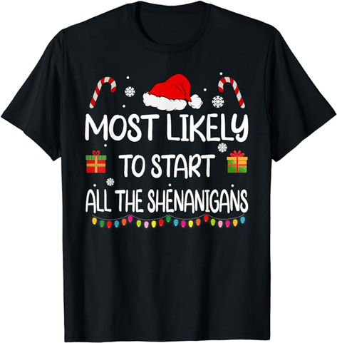 Most Likely To Start All The Shenanigans family shirt. Multiple colors and sizes available #halloween #christmas #easter #holiday #fourthofjuly #thanksgiving #decorations #inflatables #decorations #christmaspajamas #adventcalendar #christmasshirtsandsweaters Funny Christmas Outfits, Funny Family, Easter Holiday, Family Humor, Family Shirt, Outdoor Men, Christmas T Shirt, Pattern Drawing, Thanksgiving Decorations