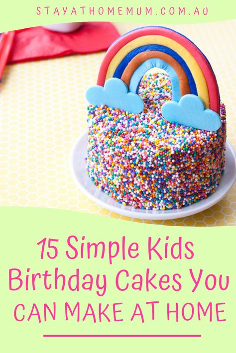 15 Simple Kids Birthday Cakes You Can Make At Home Stay At Home Mum Easy Boy Birthday Cake, Simple Kids Birthday Cake, Easy Kids Birthday Cakes, Easy Unicorn Cake, Toddler Birthday Cakes, Kids Birthday Cakes, Kids Birthday Cake, Easy Cakes To Make, Easy Cakes