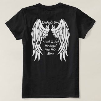 Daddy's Girl I Used To Be His Angel Now He's Mine T-Shirt Ripped Shirts, Ripped Tshirt, Angel Shirt, Memory Shirts, Your Guardian Angel, Hes Mine, Girl T Shirt, Guardian Angel, T Shirts With Sayings