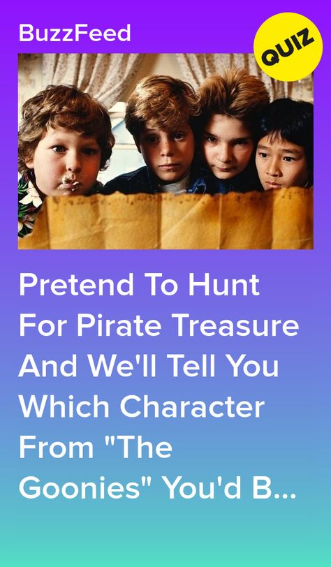 Pirate Quizzes, Goonies Aesthetic, The Goonies, Character Personality, Pirate Treasure, Captain Jack Sparrow, Buzzfeed Quizzes, Goonies, Online Tests