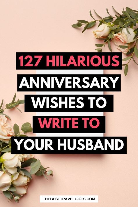 127 Hilarious anniversary wishes to write to your husband with a background of roses and a card Happy Anniversary To Husband Funny, Witty Anniversary Captions, 15 Year Anniversary Quotes Funny, Funny Happy Anniversary Wishes, Anniversary Wishes For Husband Funny, Wedding Anniversary Humor, First Wedding Anniversary Quotes, Anniversary Poems For Husband, 25th Wedding Anniversary Quotes