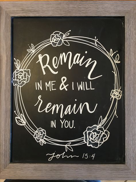 CHALKBOARD // remain in me & I will remain in you // John 15:5 / floral wreath // Biblical Chalkboard Art, Christian Chalkboard Ideas, Church Chalkboard Ideas, Whiteboard Calligraphy, Wedding Signboard, Scripture Chalkboard Art, Easter Chalkboard Art, Chalkboard Scripture, Christian Cowgirl