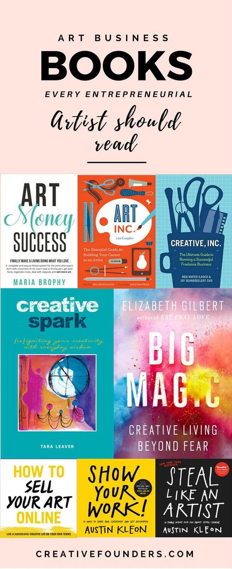 Art Business Books Every Entrepreneurial Artist Needs To Read Art Book Display, Show Your Work, Big Magic, Money Success, Art Help, Creative Books, Reading Art, Artist Business, Artist Life