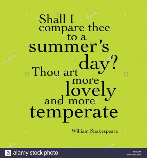 Shall I compare thee to a summer's day? Thou art more lovely ... William Shakespeare, Summer Days, Stock Vector, Vector Images, Resolution, Stock Photos, Illustrations, Quotes, Art