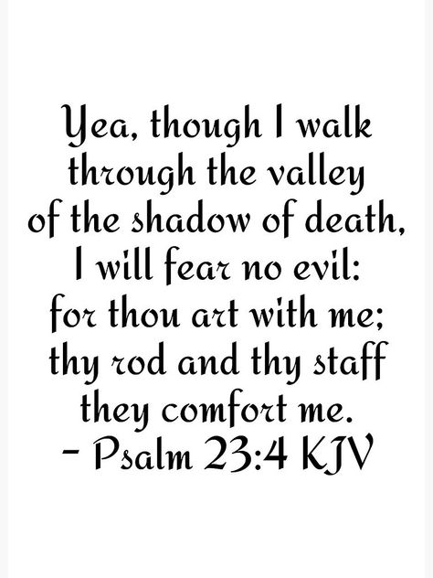 Psalms 23 4 Kjv, Psalms 23 4, Answer To Life, Psalm 23, Better Life Quotes, S Word, Better Life, Psalms, Inspirational Words