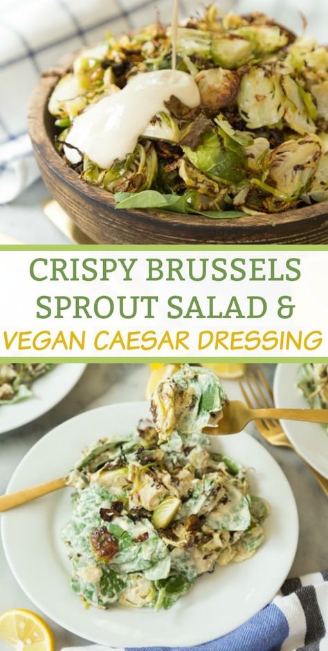 Crispy Brussels sprouts, shallots, fresh greens, and creamy vegan Caesar Dressing make the ultimate salad! Eat if as a main course or as a side. #vegan #salad #brusselssprouts Ultimate Salad, Crispy Brussels Sprouts, Vegan Caesar Dressing, Cooking Pork Roast, Brussels Sprouts Salad, Vegan Caesar, Cooking A Roast, High Protein Vegan Recipes, Vegan Thanksgiving Recipes