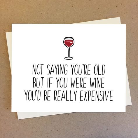 Funny Card Ideas Birthday, Funny Cricut Birthday Cards, Fun Birthday Card Ideas Diy, Old Birthday Humor, Happy 40th Birthday Funny, Birthday Humor Cards, Wine Birthday Cards Funny, 40 Birthday Card, 30 Birthday Card