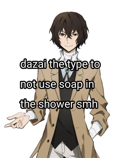 Bsd Slander, Anime Slander, Dazai Dialogue, Dazai Slander, Dazai Flirting, Dazai Kinnie Call Out, Dazai Being Silly, Detective Agency, Three Words