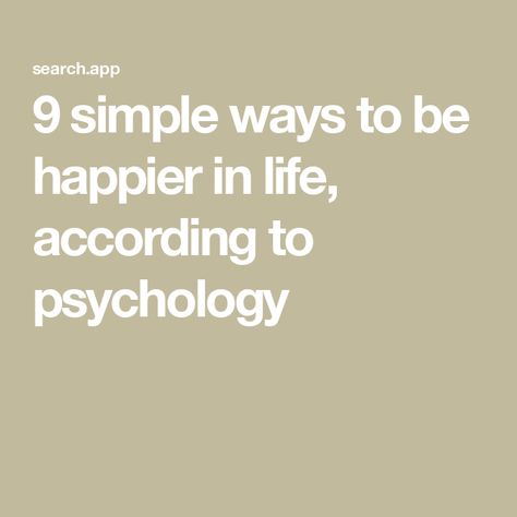 9 simple ways to be happier in life, according to psychology Just Out Of Reach, Compliment Someone, Psychology Research, Attitude Is Everything, Ways To Be Happier, Happiness Is A Choice, Finding Purpose, Happier Life, Mood Enhancers