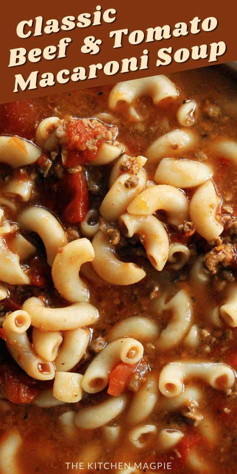 Classic Beef & Tomato Macaroni Soup Beefy Macaroni Tomato Soup, Hamburger Tomatoes Macaroni, Tomatoe Macaroni Soup, Beef And Tomato Macaroni Soup, Hamburger Macaroni Soup, Tomato Macaroni Soup Recipe, Tomato Macaroni Soup, Small Recipes, Tomato Macaroni