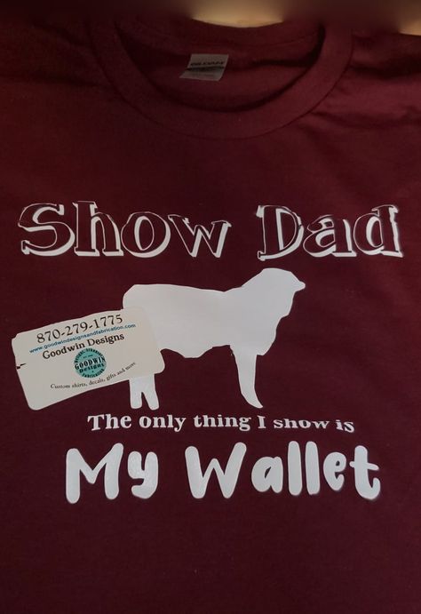 This shirt is what every show dad needs! It's funny because it's true! 4h Shirts Design Ideas, Livestock Show Outfits Pigs, Livestock Show Outfits, Stock Show Outfits, Show Shirts Livestock, 4h Shirts, Fair Shirts, Farm Sayings, Cattle Showing