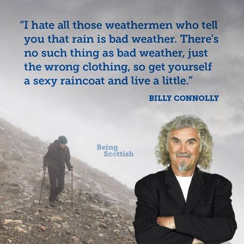 Scottish Quotes, Collateral Beauty, Billy Connolly, Life Guide, Bad Weather, Quotable Quotes, A Quote, Wise Quotes, Good Advice