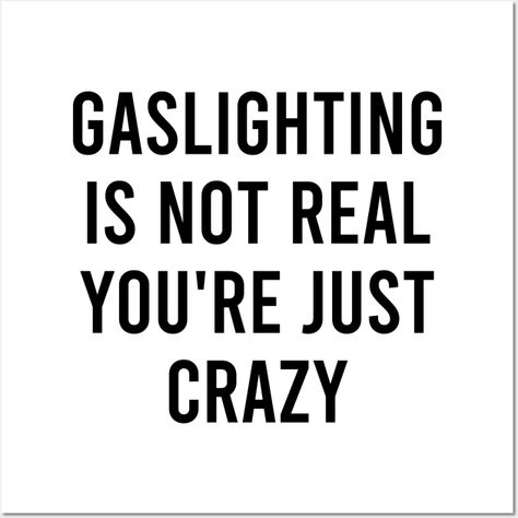 Prostate Health Men Gaslighting Is Not Real You're Just Crazy, Prostate Health Men, Health Routine, Simpler Lifestyle, Smart Things, Weird Text, Heartfelt Quotes, Quote Prints, Fashion Killa