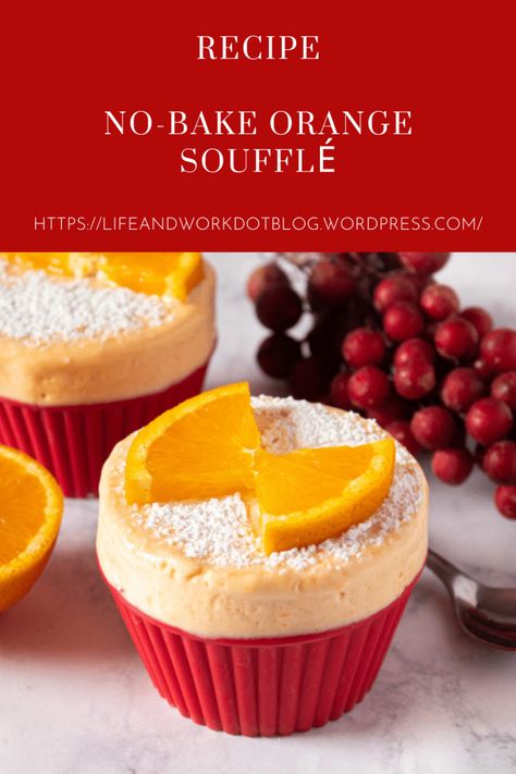 Cooking And Homemaking - No-Bake Orange Soufflé Orange Souffle, Icebox Desserts, Orange Baking, Souffle Recipes, Orange Food Coloring, Unflavored Gelatin, 3 Eggs, Dessert Ingredients, Orange Slices