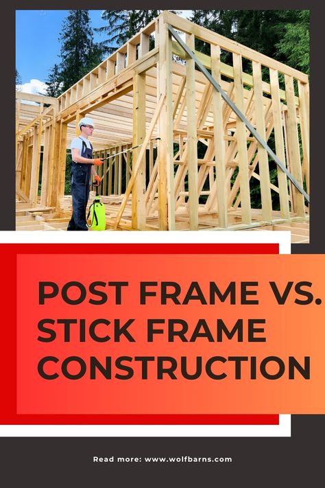 Post Frame vs. Stick Frame Post Frame Construction, Framing Construction, Post Frame, Stick Frame, Pole Buildings, Construction Industry, Pole Barn, Long Lasting, Benefits