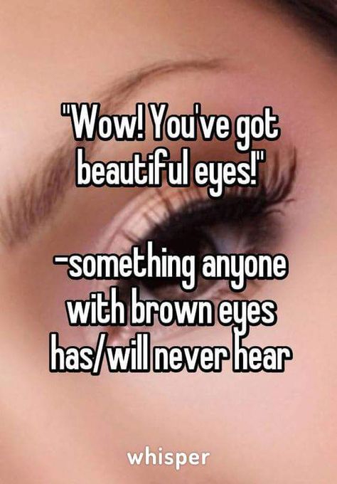 Quotes For Brown Eyes, Brown Eyes Facts, Brown Eye Quotes, Beautiful Eyes Quotes, Brown Eyes Aesthetic, Eye Facts, Eye Quotes, Beautiful Brown Eyes, Brown Eyed Girls