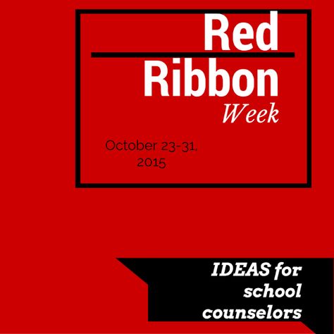 For High School Counselors: Red Ribbon Week: Ideas for High School Counselors Red Ribbon Week Ideas, High School Counselor, Elementary School Counselor, High School Counseling, Middle School Counseling, Red Ribbon Week, Counseling Lessons, Future School, Student Resources