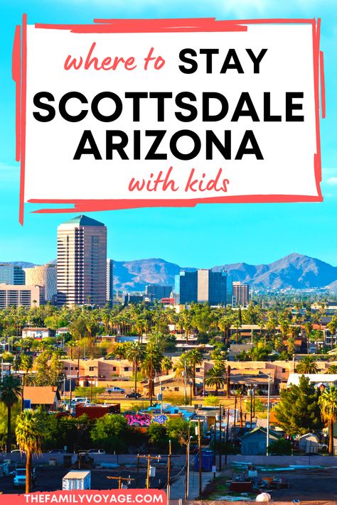 Scottsdale Arizona With Kids, Scottsdale With Kids, Arizona With Kids, Scottsdale Hotels, Travelling With Kids, Scottsdale Resorts, Arizona Vacation, Spring Break Destinations, Family Friendly Hotels