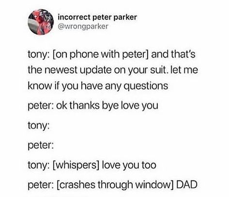 Irondad spiderson Irondad And Spiderson Comics, Irondad Memes, Irondad Incorrect Quotes, Stony Incorrect Quotes, Irondad And Spiderson Incorrect Quotes, Irondad And Spiderson Headcanons, Marvel Dialogues, Spiderson And Irondad, Irondad And Spiderson Fanart