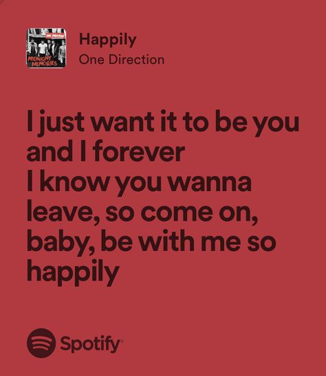 Happily One Direction Lyrics, One Direction Happily, One Direction Song Lyrics, Songs For Story, Put A Price On Emotion, Song Journal, Spotify Song Lyrics, Songs Ideas, 1d Lyrics